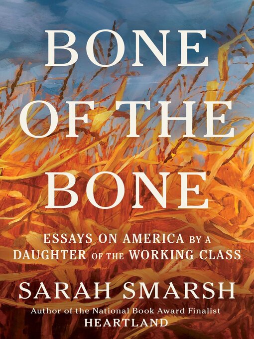 Title details for Bone of the Bone by Sarah Smarsh - Available